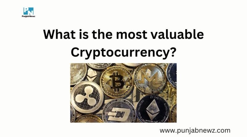 What is the most valuable cryptocurrency?