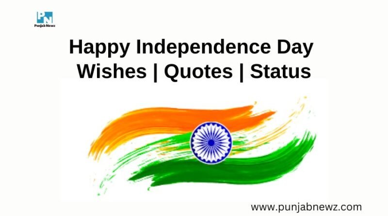 Happy Independence Day Wishes, Quotes, Status